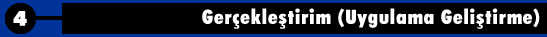 Ger�ekle�tirim (Uygulama Geli�tirme)